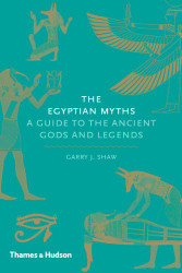 Egyptian Myths: A Guide to the Ancient Gods and Legends