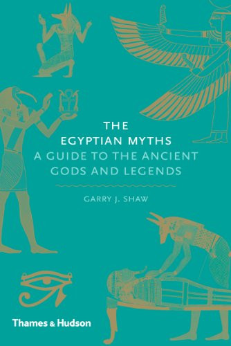 Egyptian Myths: A Guide to the Ancient Gods and Legends