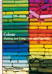 Colour Making Using Dyes & Pigments (New Horizons) /anglais