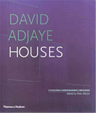 David Adjaye: Houses; Recycling Reconfiguring Rebuilding