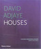 David Adjaye: Houses; Recycling Reconfiguring Rebuilding