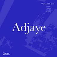 Adjaye: Works 2007 - 2015: Houses Pavilions Installations