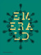 Emerald: Twenty-one Centuries of Jeweled Opulence and Power