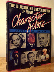 Illustrated Encyclopedia of Movie Character Actors