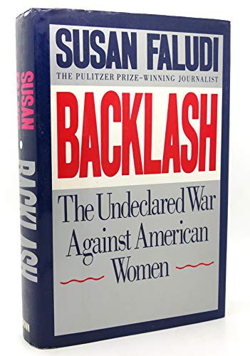 Backlash: The Undeclared War Against Women