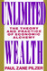 Unlimited Wealth: The Theory and Practice of Economic Alchemy