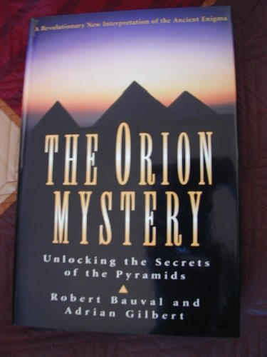 Orion Mystery: Unlocking the Secrets of the Pyramids