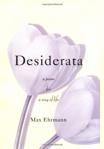 Desiderata: A Poem for a Way of Life