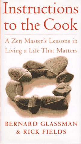 Instructions to the Cook ~ A Zen Master's Lessons in Living a Life