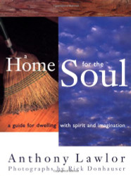 Home for the Soul: A Guide for Dwelling wtih Spirit and Imagination