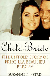 Child Bride: The Untold Story of Priscilla Beaulieu Presley
