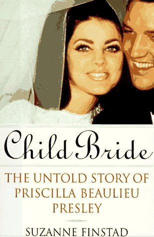 Child Bride: The Untold Story of Priscilla Beaulieu Presley