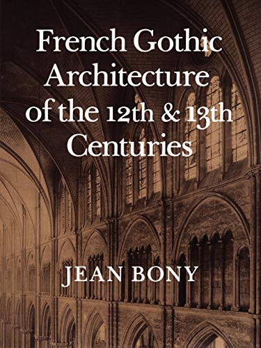 French Gothic Architecture of the 12th and 13th Centuries Volume 20