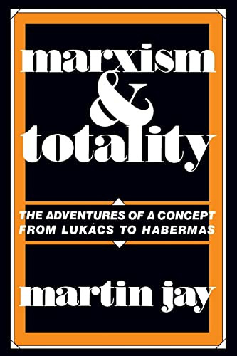 Marxism and Totality: The Adventures of a Concept from Luk?ícs