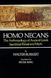 Homo Necans: The Anthropology of Ancient Greek Sacrificial Ritual