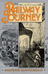 Railway Journey: The Industrialization of Time and Space