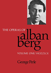 Operas of Alban Berg Volume 1: Wozzeck