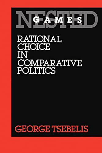 Nested Games: Rational Choice in Comparative Politics Volume 18