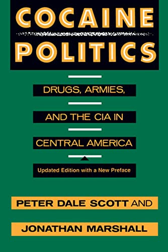 Cocaine Politics: Drugs Armies and the CIA in Central America