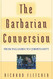 Barbarian Conversion: From Paganism to Christianity
