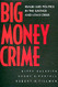 Big Money Crime: Fraud and Politics in the Savings and Loan Crisis