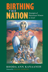 Birthing the Nation: Strategies of Palestinian Women in Israel Volume 2