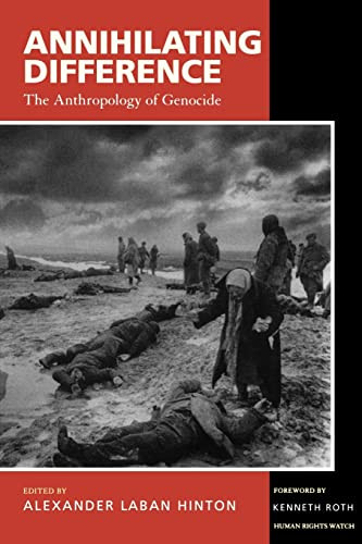 Annihilating Difference: The Anthropology of Genocide