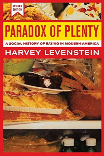 Paradox of Plenty: A Social History of Eating in Modern America Volume 8