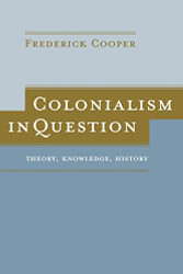 Colonialism in Question: Theory Knowledge History