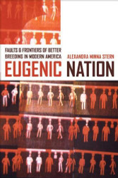 Eugenic Nation: Faults and Frontiers of Better Breeding in Modern