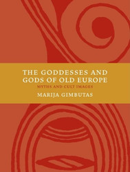 Goddesses and Gods of Old Europe: Myths and Cult Images