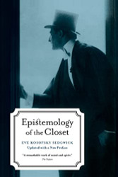 Epistemology of the Closet with a New Preface
