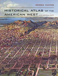 Historical Atlas of the American West: With Original Maps