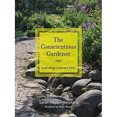 Conscientious Gardener: Cultivating a Garden Ethic
