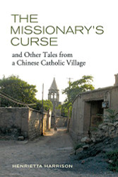 Missionary's Curse and Other Tales from a Chinese Catholic Village Volume 26