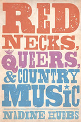 Rednecks Queers and Country Music