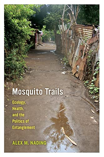 Mosquito Trails: Ecology Health and the Politics of Entanglement