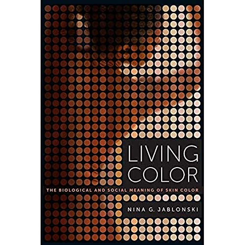 Living Color: The Biological and Social Meaning of Skin Color