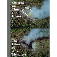 Covered in Time and History: The Films of Ana Mendieta