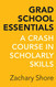 Grad School Essentials: A Crash Course in Scholarly Skills