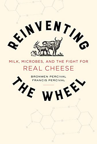 Reinventing the Wheel: Milk Microbes and the Fight for Real Cheese Volume 65