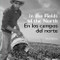 In the Fields of the North / En los campos del norte