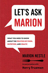 Let's Ask Marion: What You Need to Know about the Politics of Food Volume 74