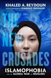 New Crusades: Islamophobia and the Global War on Muslims