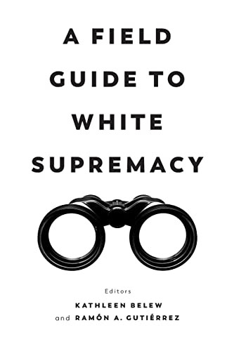 Field Guide to White Supremacy