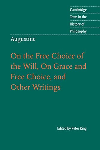 Augustine: On the Free Choice of the Will On Grace and Free Choice