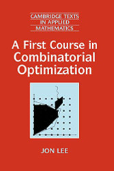 First Course in Combinatorial Optimization