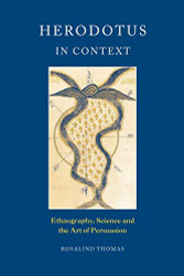 Herodotus in Context: Ethnography Science and the Art of Persuasion