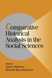 Comparative Historical Analysis in the Social Sciences - Cambridge