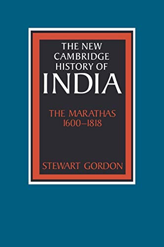 Marathas 1600-1818 (The New Cambridge History of India)